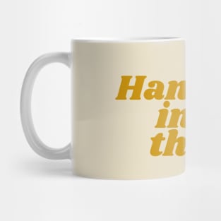 Hang in There Mug